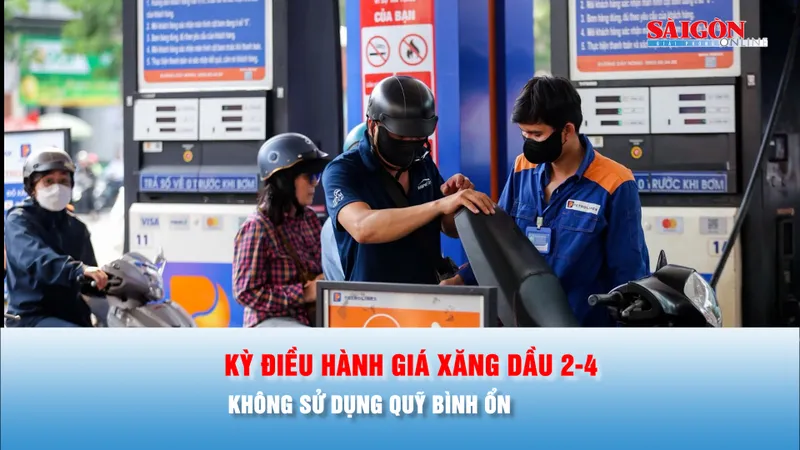Podcast bản tin trưa 3-4: Kỳ điều hành giá xăng dầu 2-4 không sử dụng Quỹ bình ổn