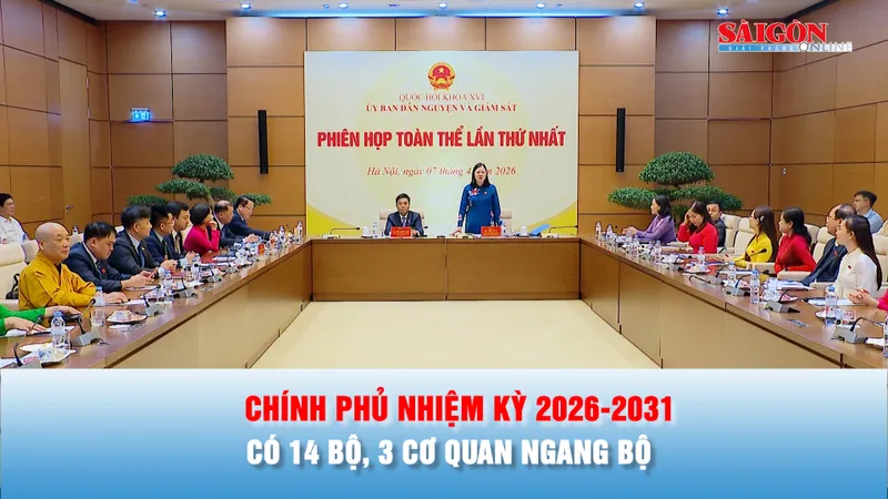 Podcast bản tin chiều 7-4: Chính phủ nhiệm kỳ 2026-2031 có 14 bộ, 3 cơ quan ngang bộ