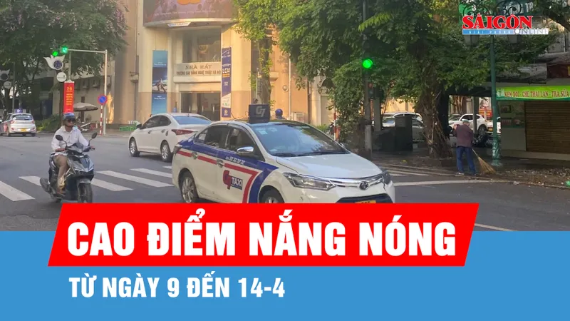 Cao điểm nắng nóng từ ngày 9 đến 14-4