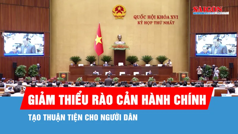 Giảm thiểu rào cản hành chính, tạo thuận tiện cho người dân