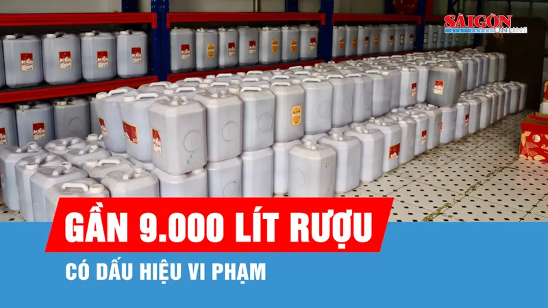 Phát hiện cơ sở chứa gần 9.000 lít rượu có dấu hiệu vi phạm