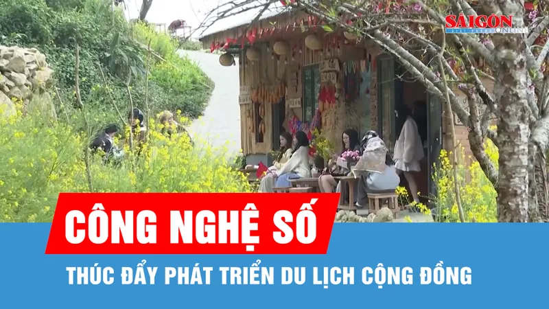 Công nghệ số thúc đẩy phát triển du lịch cộng đồng