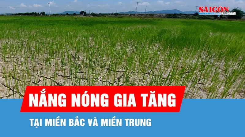 Nắng nóng gia tăng tại miền Bắc và miền Trung
