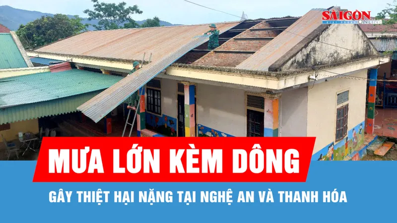 Mưa lớn, dông lốc gây thiệt hại nặng tại Nghệ An, Thanh Hóa