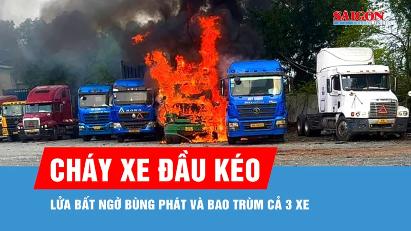 TPHCM: Cháy 3 xe đầu kéo container đang đậu trong bãi