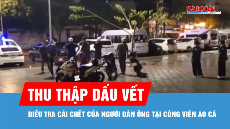 Công an điều tra cái chết của người đàn ông tại công viên Ao Cá