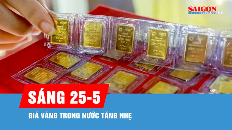 Sáng 25-5, giá vàng trong nước tăng nhẹ