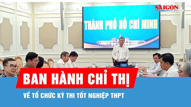 TPHCM ban hành chỉ thị về tổ chức kỳ thi tốt nghiệp THPT