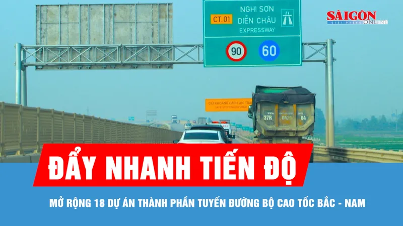 Đẩy nhanh tiến độ mở rộng 18 dự án thành phần tuyến đường bộ cao tốc Bắc - Nam