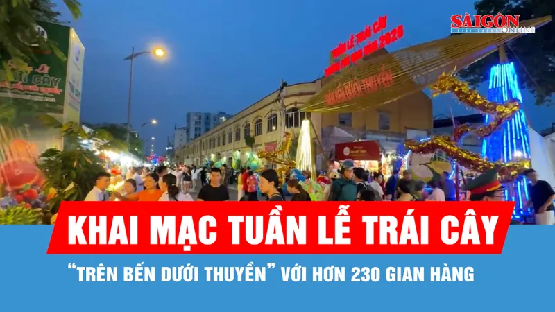 Khai mạc Tuần lễ Trái cây “Trên bến dưới thuyền” với hơn 230 gian hàng