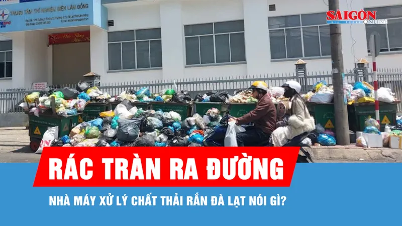 Nhà máy ngưng tiếp nhận, rác tràn ngập đường phố Đà Lạt