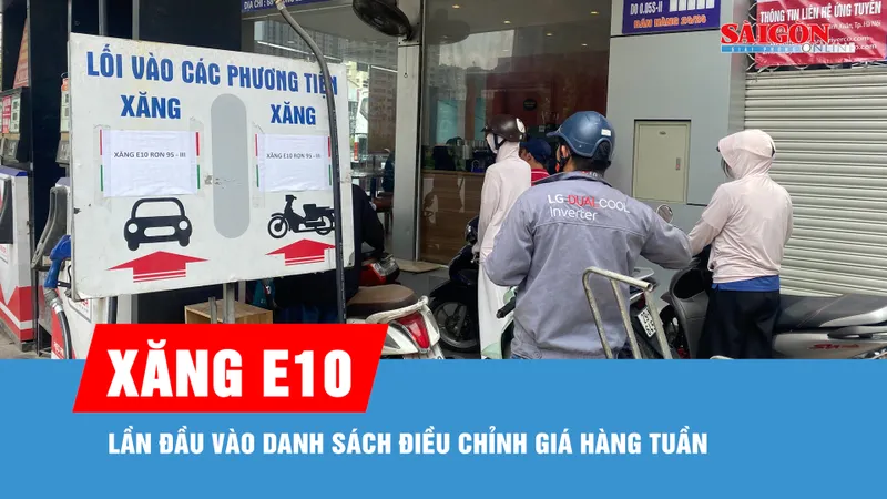 Xăng E10 lần đầu vào danh sách điều chỉnh giá hàng tuần