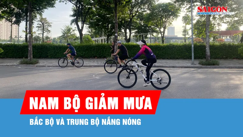 Nam bộ giảm mưa, Bắc bộ và Trung bộ nắng nóng