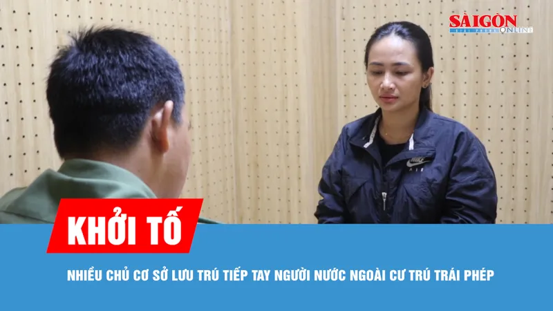 Khởi tố nhiều chủ cơ sở lưu trú tiếp tay người nước ngoài cư trú trái phép