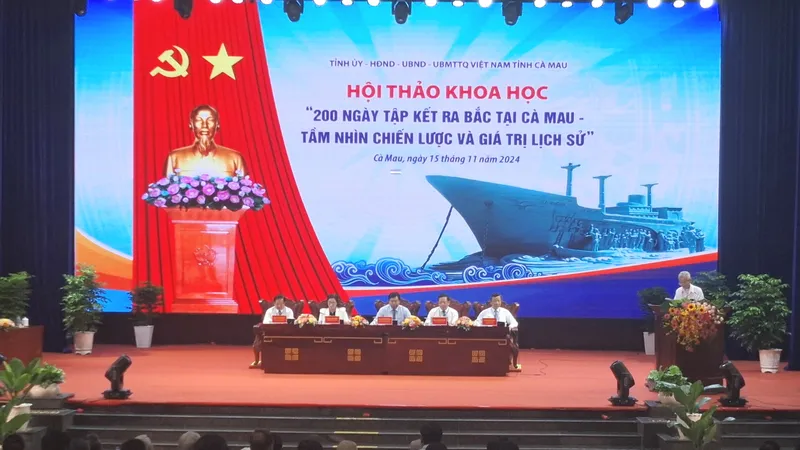 Hội thảo “200 ngày tập kết ra Bắc tại Cà Mau - Tầm nhìn chiến lược và giá trị lịch sử”
