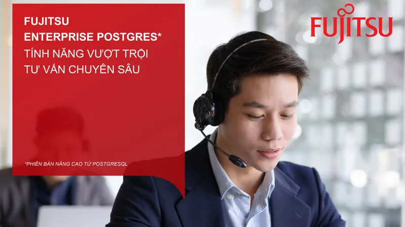 Ra mắt Fujitsu Enterprise Postgres - sản phẩm “cơ sở dữ liệu” đáng tin cậy và mạnh mẽ