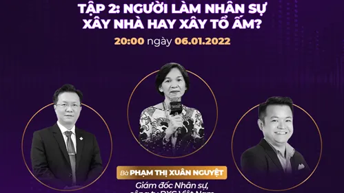 Người làm Nhân sự: Xây nhà hay xây tổ ấm?