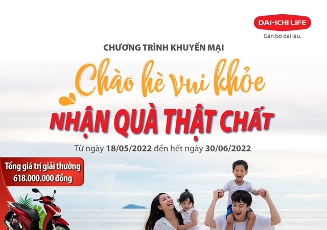“Chào hè vui khỏe, nhận quà thật chất” cùng Dai-ichi Life Việt Nam