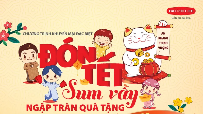 Dai-ichi Life Việt Nam triển khai chương trình khuyến mại “Đón Tết sum vầy, ngập tràn quà tặng”