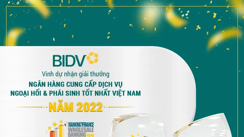BIDV - Ngân hàng cung cấp dịch vụ ngoại hối và phái sinh tốt nhất Việt Nam