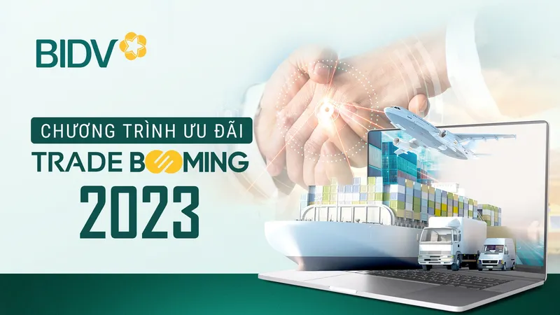 BIDV đồng hành cùng doanh nghiệp xuất nhập khẩu với Trade Booming