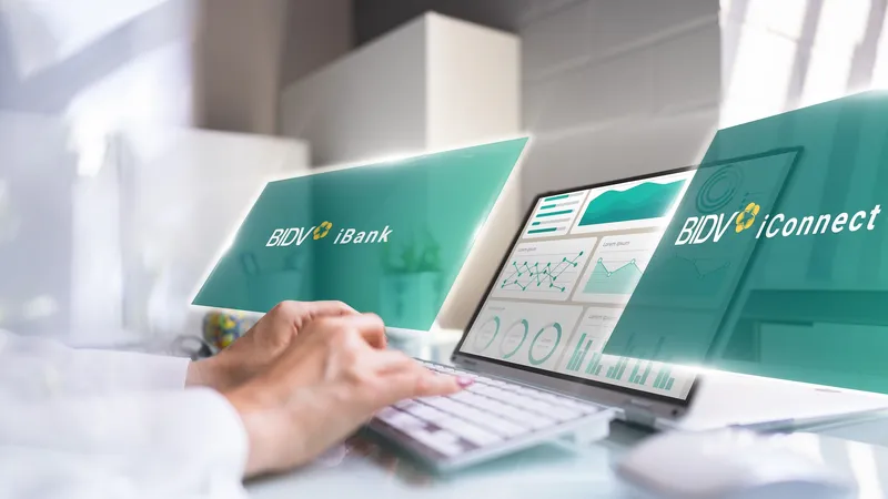 BIDV iBank và BIDV iConnect - dịch vụ ngân hàng số thế hệ mới dành cho khách hàng doanh nghiệp