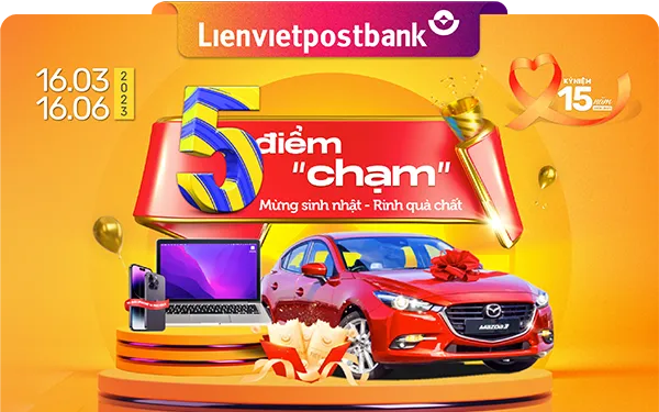Lienvietpostbank: 5 điểm “chạm” rinh quà chất - mừng sinh nhật 15 năm