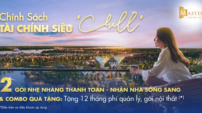 Chính sách ưu đãi mới nhất của Masterise Homes mang đến cơ hội nhận nhà sống sang, nhẹ nhàng thanh toán cho người mua nhà