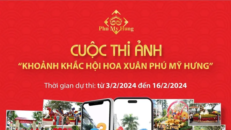 Công bố cuộc thi ảnh “Khoảnh khắc Hội hoa Xuân Phú Mỹ Hưng”