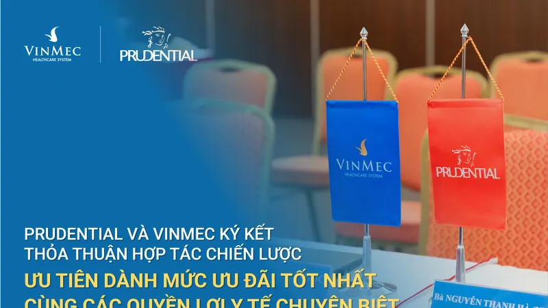 Prudential và Vinmec hợp tác chiến lược mang lại giải pháp y tế tốt hơn cho khách hàng