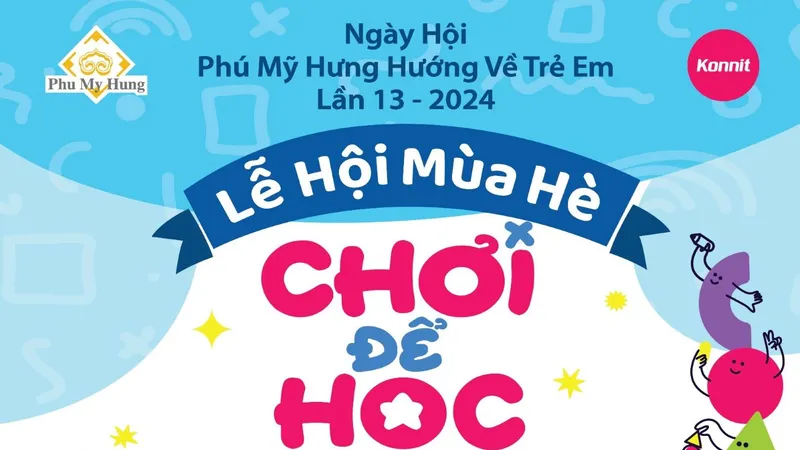 Hơn 20.000 phần quà dành cho các bé trong ngày hội của Phú Mỹ Hưng