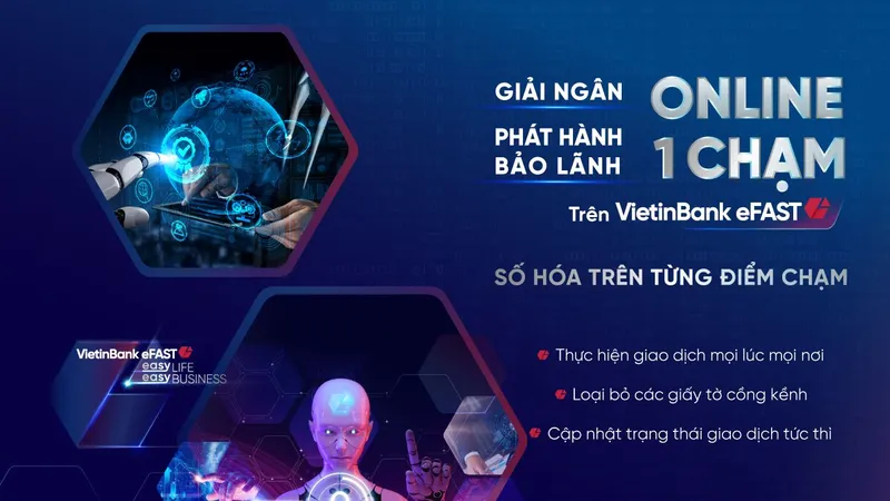 VietinBank giải ngân và phát hành bảo lãnh online “một chạm” trên VietinBank eFAST