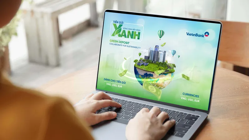 VietinBank thúc đẩy dòng vốn bền vững với sản phẩm “Tiền gửi xanh”