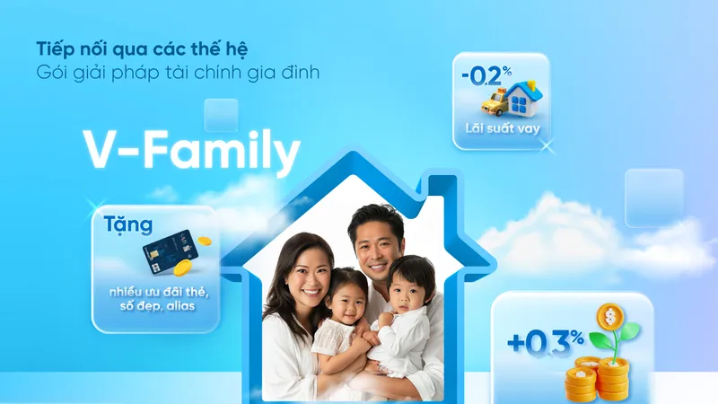 Tiếp nối qua các thế hệ V-Family - Gói giải pháp tài chính dành cho triệu gia đình Việt