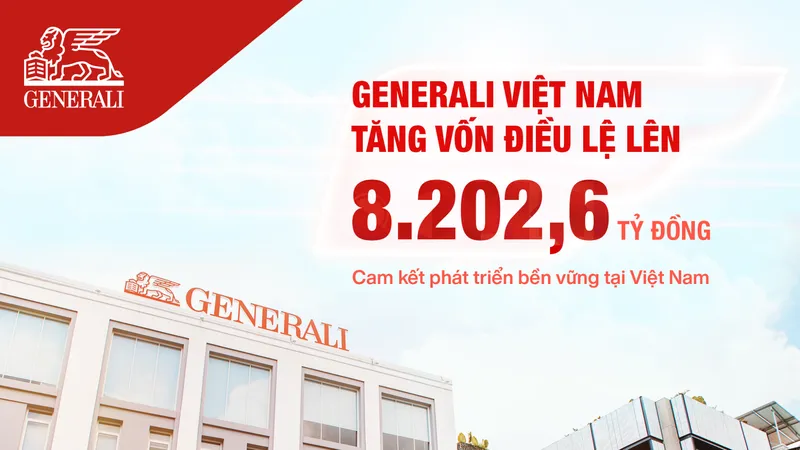 Cam kết phát triển bền vững, Generali Việt Nam tăng vốn điều lệ lên 8.202,6 tỷ đồng