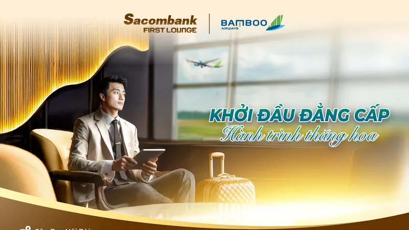 Sacombank và Bamboo Airways hợp tác khai thác phòng chờ thương gia tại sân bay Nội Bài