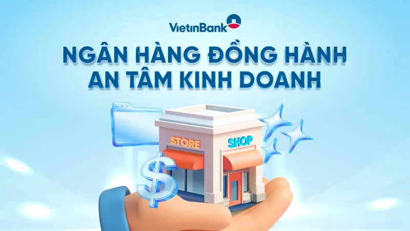 VietinBank đồng hành cùng hộ kinh doanh chuyển đổi mô hình hoạt động
