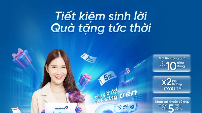 VietinBank tặng thêm ưu đãi cho khách hàng gửi tiết kiệm cuối năm