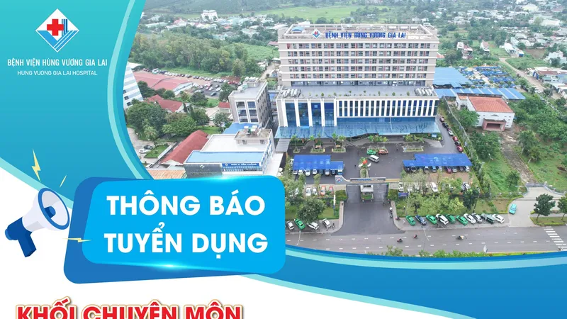 Cơ hội nghề nghiệp tại Bệnh viện Hùng Vương Gia Lai