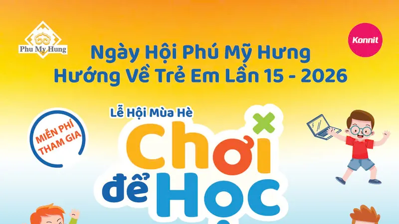 Phú Mỹ Hưng tổ chức ngày hội hướng về trẻ em lần thứ 15 - 2026