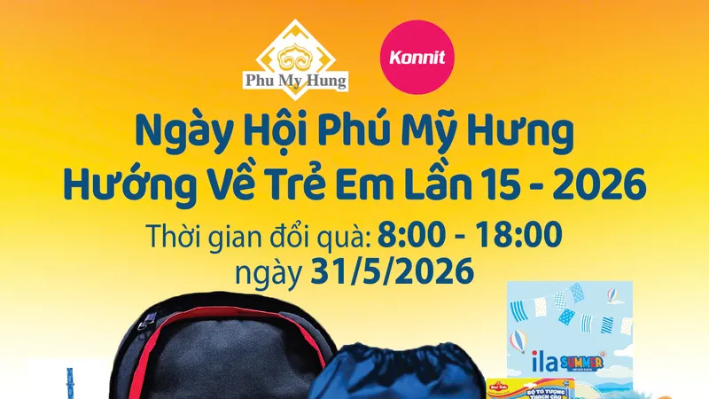 Hơn 15.000 quà tặng thiếu nhi tại "Ngày hội Phú Mỹ Hưng hướng về trẻ em 2026"