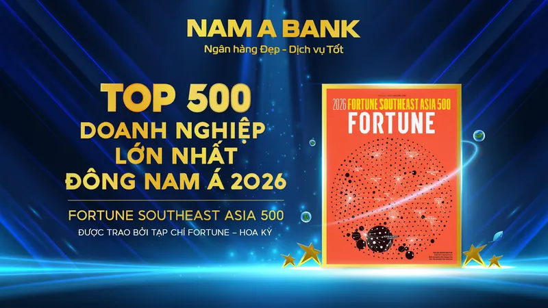 Nam A Bank lần thứ 3 liên tiếp vào top 500 doanh nghiệp lớn nhất Đông Nam Á