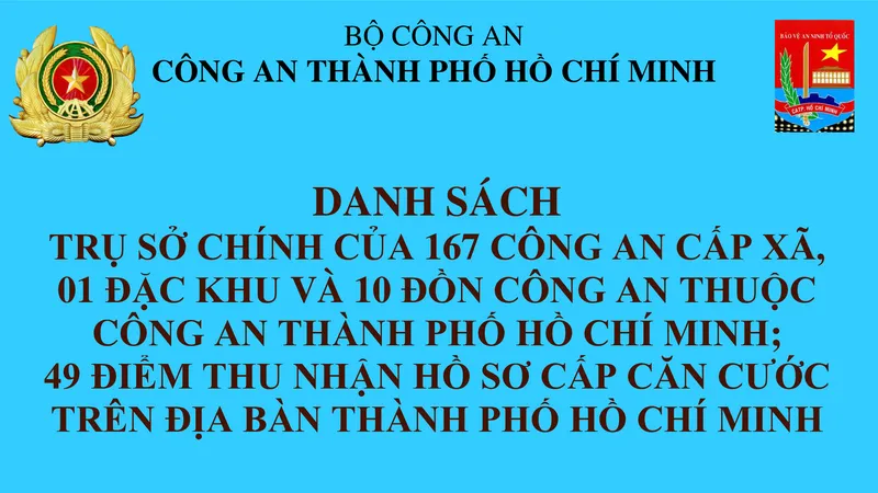 Công an TPHCM công bố địa chỉ trụ sở công an 167 xã phường, 1 đặc khu và 10 đồn công an