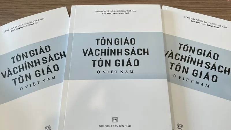 Ra mắt Sách trắng “Tôn giáo và chính sách tôn giáo ở Việt Nam”