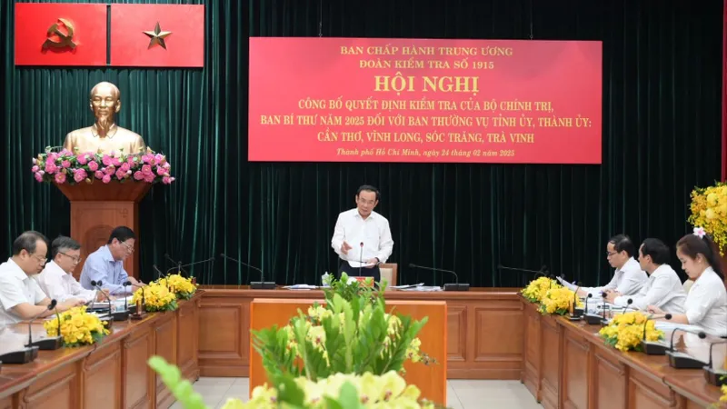 Công bố Quyết định kiểm tra của Bộ Chính trị với TP Cần Thơ, Vĩnh Long, Sóc Trăng và Trà Vinh
