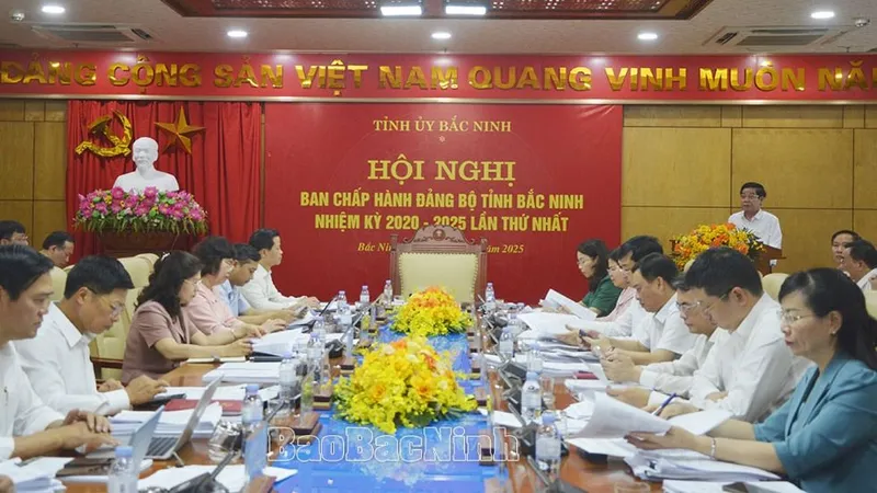 Hội nghị Ban Chấp hành Đảng bộ tỉnh Bắc Ninh, nhiệm kỳ 2020-2025 lần thứ nhất
