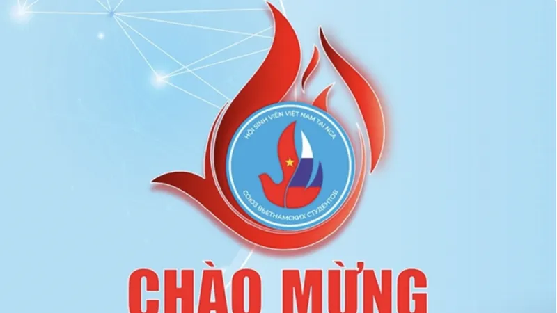 Đại hội Đại biểu Hội Sinh viên Việt Nam tại Nga lần thứ I diễn ra trong 2 ngày