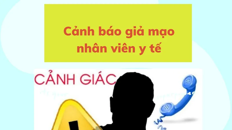 Cảnh giác: Giả nhân viên y tế, gọi điện thoại thông báo cách ly
