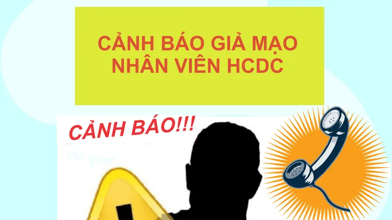 Cảnh báo giả mạo nhân viên HCDC qua điện thoại