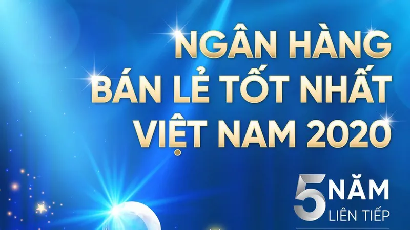 VietinBank lần thứ 5 liên tiếp vinh dự nhận giải thưởng “Ngân hàng bán lẻ tốt nhất Việt Nam” ​